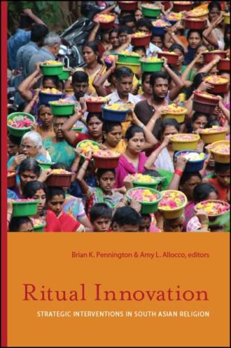 Cover image for Ritual Innovation: Strategic Interventions in South Asian Religion