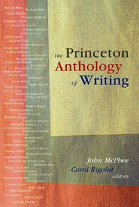 Cover image for The Princeton Anthology of Writing: Favorite Pieces by the Ferris/McGraw Writers at Princeton University