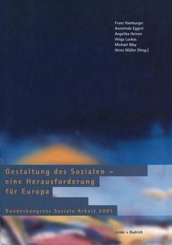 Gestaltung des Sozialen - eine Herausforderung fur Europa: Bundeskongress Soziale Arbeit 2001