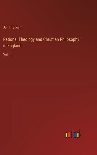 Cover image for Rational Theology and Christian Philosophy in England