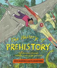 Cover image for The History of Prehistory: An adventure through 4 billion years of life on earth!