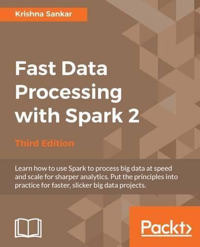 Cover image for Fast Data Processing with Spark 2 - Third Edition