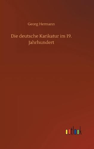 Cover image for Die deutsche Karikatur im 19. Jahrhundert