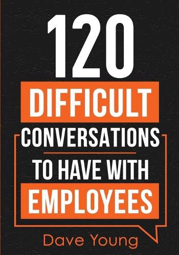 Cover image for 120 Difficult Conversations to Have With Employees