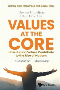 Cover image for Values At The Core: How Human Values Contribute To The Rise Of Nations