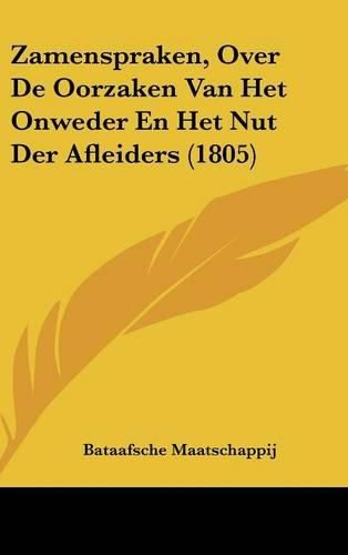 Cover image for Zamenspraken, Over de Oorzaken Van Het Onweder En Het Nut Der Afleiders (1805)