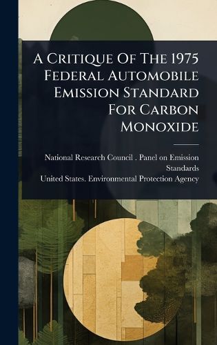 Cover image for A Critique Of The 1975 Federal Automobile Emission Standard For Carbon Monoxide