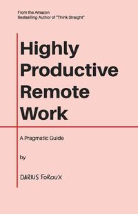 Cover image for Highly Productive Remote Work: A Pragmatic Guide