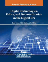 Cover image for Digital Technologies, Ethics, and Decentralization in the Digital Era