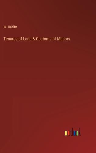 Cover image for Tenures of Land & Customs of Manors