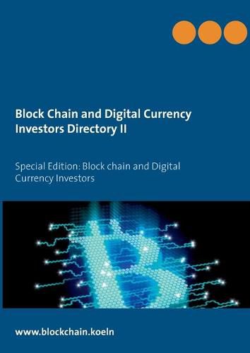 Cover image for Block Chain and Digital Currency Investors Directory II: Special Edition: Block chain and Digital Currency Investors