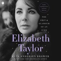 Cover image for Elizabeth Taylor: The Grit & Glamour of an Icon