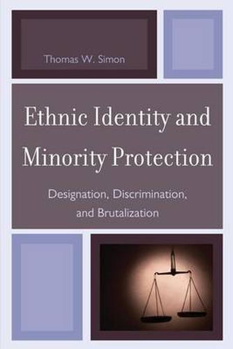 Cover image for Ethnic Identity and Minority Protection: Designation, Discrimination, and Brutalization