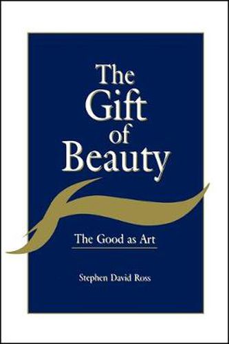 The Gift of Beauty: The Good as Art