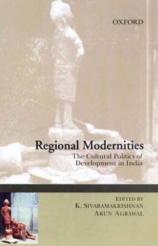 Cover image for Regional Modernities the Cultural Politics of Development in India