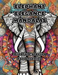 Cover image for Elephant Elegance Mandalas