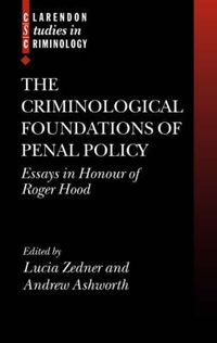 Cover image for The Criminological Foundations of Penal Policy: Essays in Honour of Roger Hood