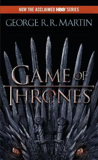 Cover image for A Game of Thrones (HBO Tie-in Edition): A Song of Ice and Fire: Book One