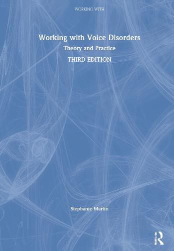 Cover image for Working with Voice Disorders: Theory and Practice