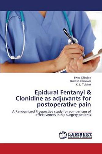 Cover image for Epidural Fentanyl & Clonidine as adjuvants for postoperative pain