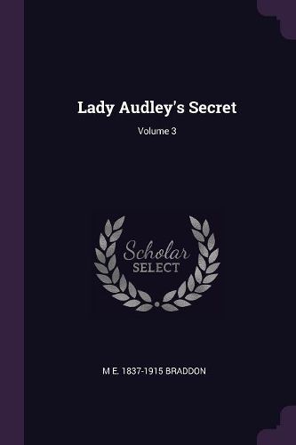 Cover image for Lady Audley's Secret; Volume 3