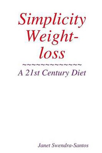 Cover image for Simplicity Weight-loss/ A 21st Century Diet