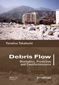 Cover image for Debris Flow: Mechanics, Prediction and Countermeasures, 2nd edition