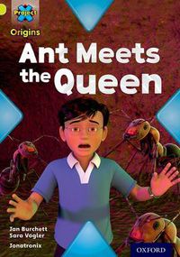 Cover image for Project X Origins: Lime Book Band, Oxford Level 11: Underground: Ant Meets the Queen