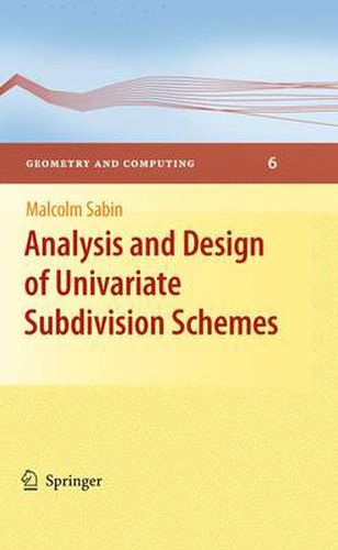 Cover image for Analysis and Design of Univariate Subdivision Schemes