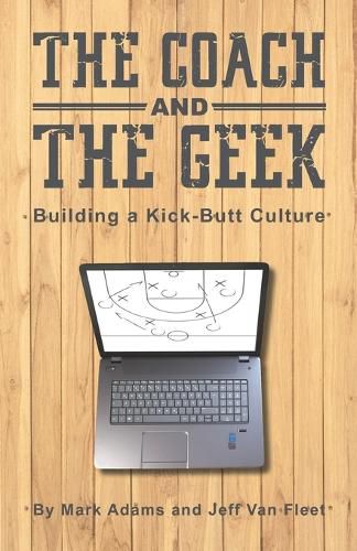 Cover image for The Coach and the Geek: Building a Kick-Butt Culture