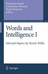 Cover image for Words and Intelligence I: Selected Papers by Yorick Wilks