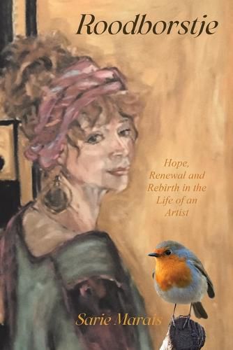 Cover image for Roodborstje: Hope, Renewal and Rebirth in the Life of an Artist