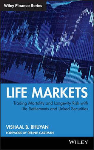 Cover image for Life Markets: Trading Mortality and Longevity Risk with Life Settlements and Linked Securities