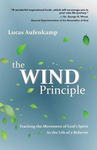 Cover image for The Wind Principle: Tracking the Movement of God's Spirit in the Life of a Believer