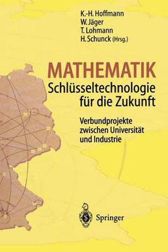 Mathematik Schlusseltechnologie Fur Die Zukunft: Verbundprojekte Zwischen Universitat Und Industrie