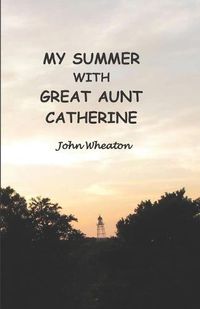 Cover image for My Summer with Great Aunt Catherine