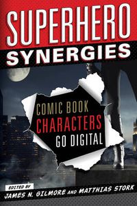 Cover image for Superhero Synergies: Comic Book Characters Go Digital