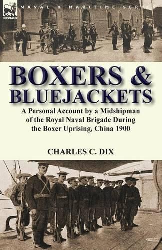 Cover image for Boxers & Bluejackets: a Personal Account by a Midshipman of the Royal Naval Brigade During the Boxer Uprising, China 1900