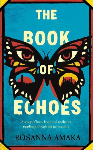 Cover image for The Book Of Echoes: An astonishing debut. 'Impassioned. Lyrical and affecting' GUARDIAN