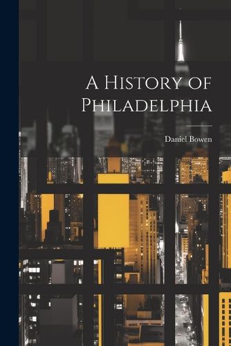 Cover image for A History of Philadelphia