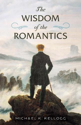 Cover image for The Wisdom of the Romantics