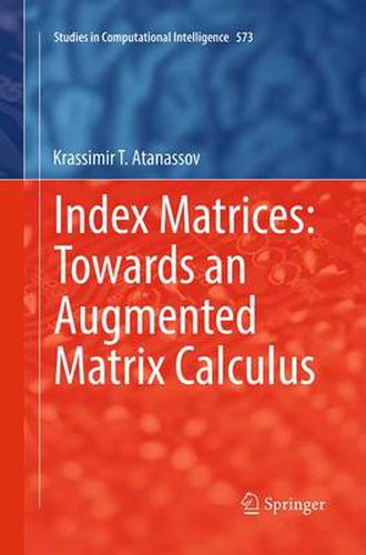 Cover image for Index Matrices: Towards an Augmented Matrix Calculus