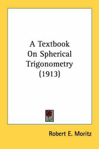 Cover image for A Textbook on Spherical Trigonometry (1913)