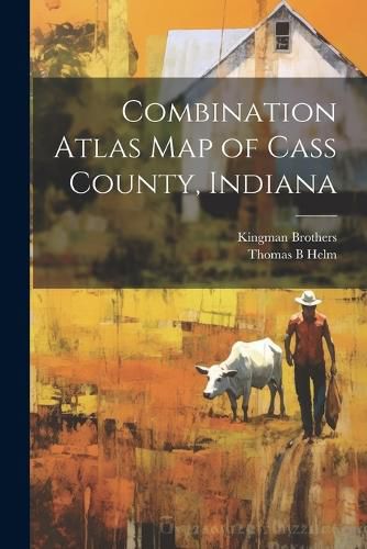 Cover image for Combination Atlas map of Cass County, Indiana