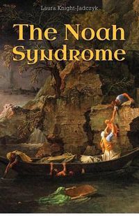 Cover image for The Noah Syndrome