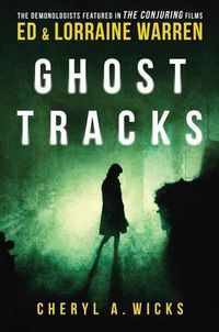 Cover image for Ghost Tracks: Case Files of Ed & Lorraine Warren