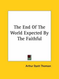 Cover image for The End of the World Expected by the Faithful