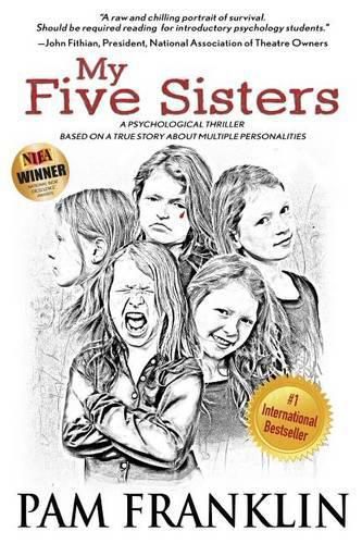 Cover image for My Five Sisters: A Psychological Thriller Based on a True Story of Multiple Personalities