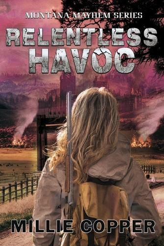 Cover image for Relentless Havoc: Montana Mayhem Book 5 America's New Apocalypse