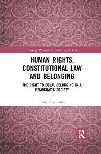 Cover image for Human Rights, Constitutional Law and Belonging: The Right to Equal Belonging in a Democratic Society